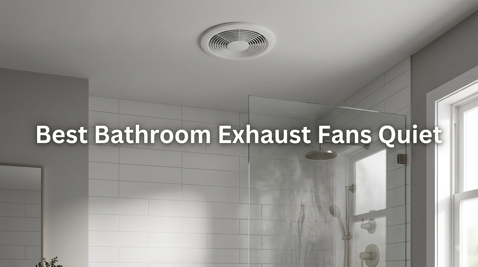 Best Bathroom Exhaust Fans Quiet