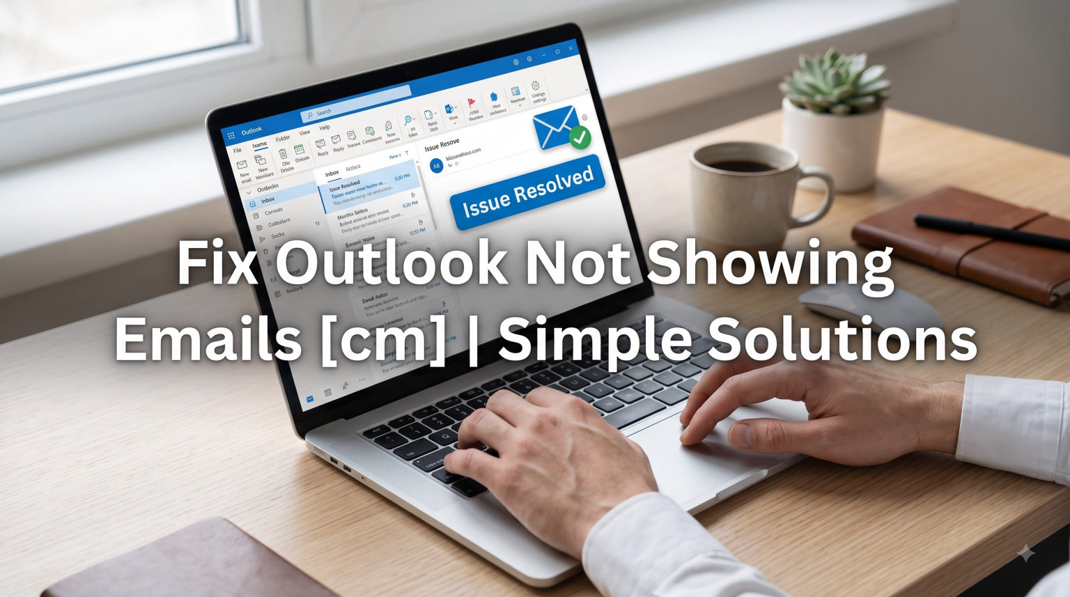 Fix Outlook Not Showing Emails (August 2026): Complete Guide